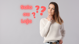 Sala ou loja: qual a melhor opção?
