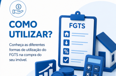 Como Utilizar o FGTS na Compra de Imóvel?